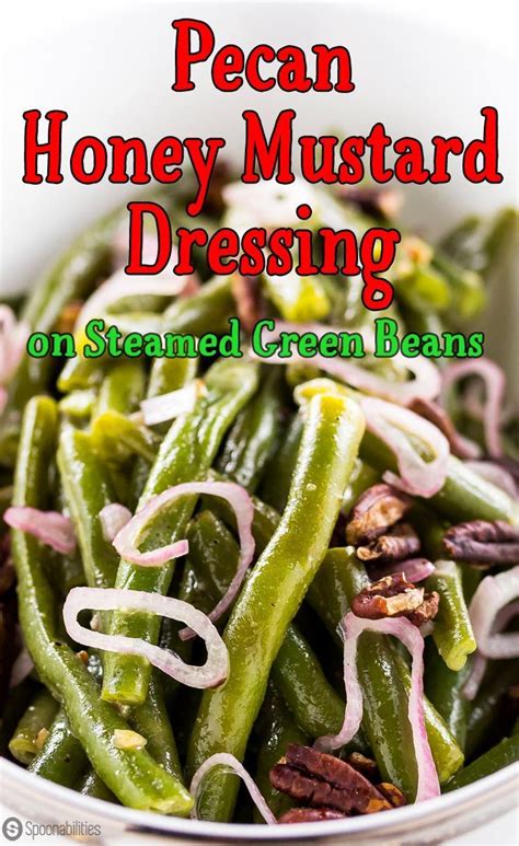 All you'll need is 5 ingredients and 15 minutes to make this i grabbed it and threw it in the freezer to use later …. Pecan Honey Mustard Dressing on Green Beans | Recipe | Honey mustard dressing, Recipes ...