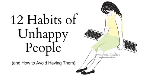 Awesome Quotes 12 Habits Of Unhappy People And How To Avoid Having Them