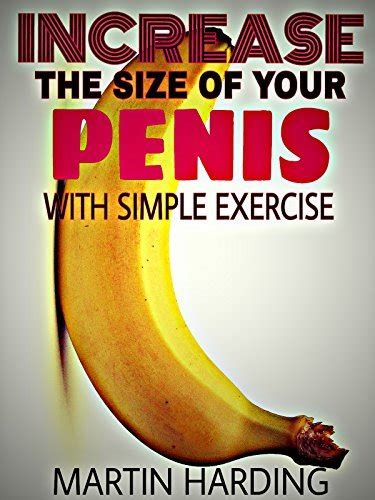 Natural Penis Enlargement Increase The Size Of Your Penis Naturally By