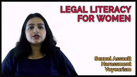 Legal Literacy For Women Sexual Assault Harassment And Voyeurism Youtube
