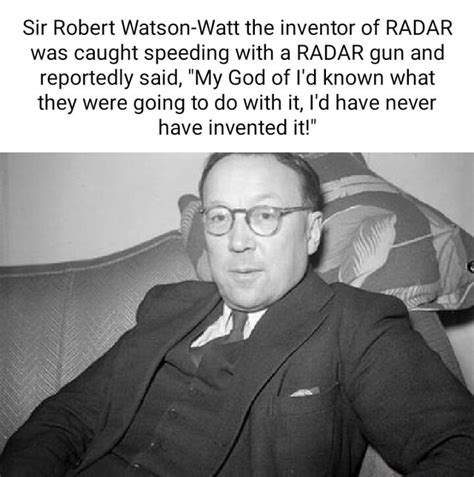 Sir Robert Watson Watt The Inventor Of Radar Was Caught Speeding With A