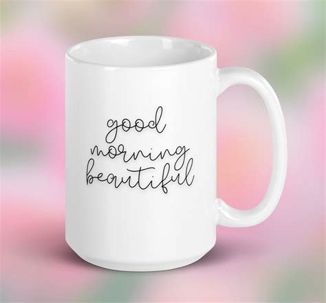 Good Morning Beautiful Mug Etsy