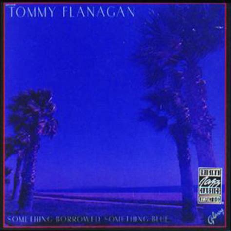 Something Borrowed Something Blue Tommy Flanagan Télécharger Et écouter Lalbum