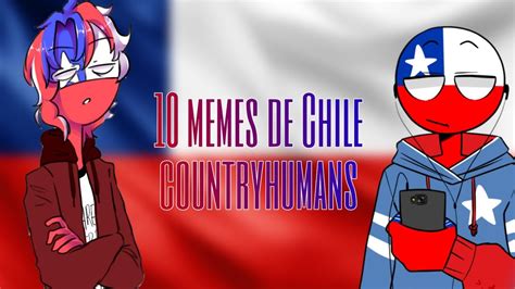 Just peppering in some humor to the routine! 10 memes de Chile countryhumans :3 - YouTube