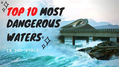 Top 10 Most Dangerous Waters In The World Top 10 Daily Youtube