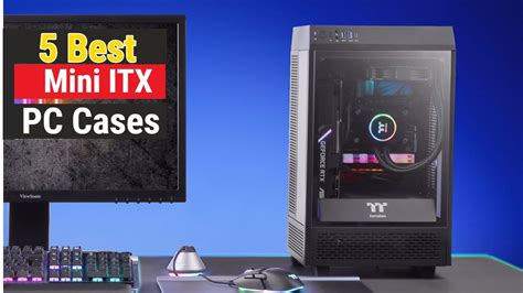 Top 5 Mini ITX PC Cases 2023 Best ITX Cases YouTube