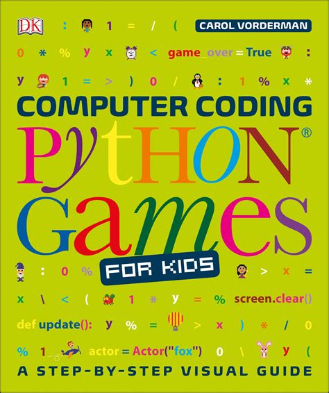 Download free pc games now! Computer Coding Python Games for Kids by Carol Vorderman ...