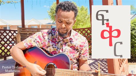 ፍቅር Fikir Pastor Tesfaye Mathewos New Amharic Gospel Song 2020