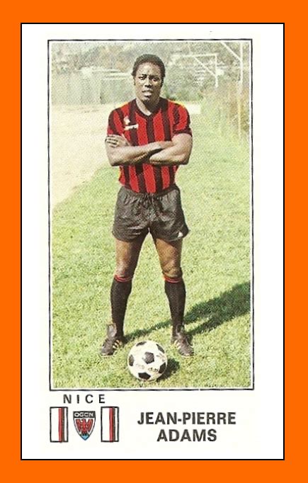 The france international, who was 34 at the time, walked into a lyon hospital to undergo routine surgery to correct a problem with his knee. Old School Panini: Jean-Pierre ADAMS, dans le coma depuis 1982