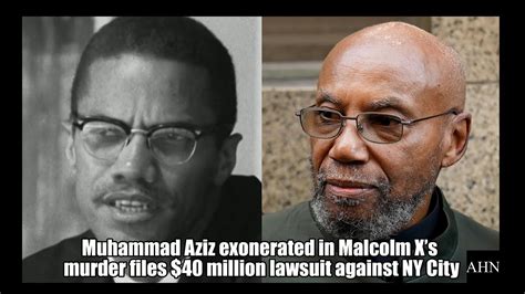 Malcolm X Man Exonerated In Malcolm Xs Murder Sues Ny City For 40 Million Emmett Till Update