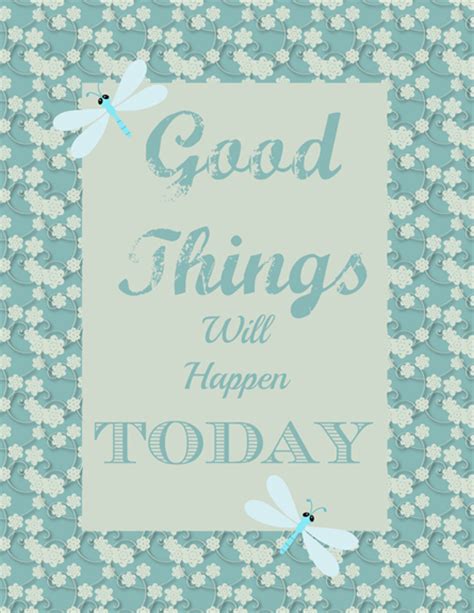 Good Things Will Happen Today Free Printable A Little