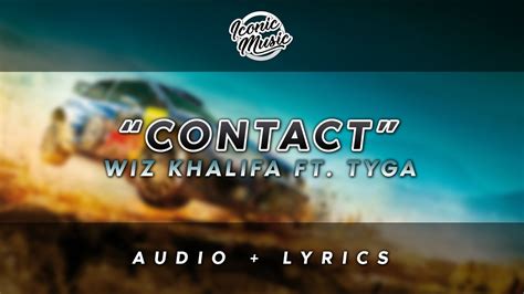 Wiz Khalifa Contact Lyrics Ft Tyga Youtube
