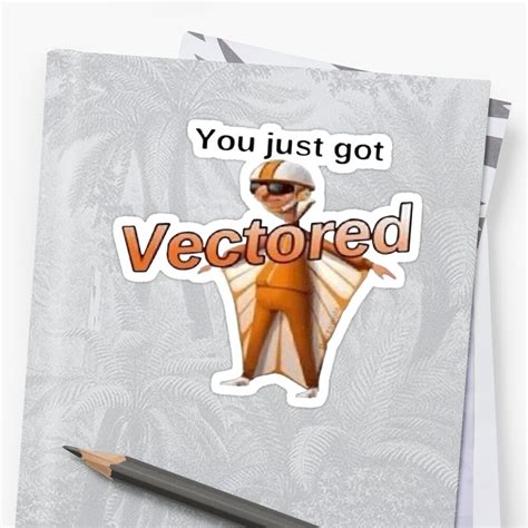 You Just Got Vectored Sticker By Goath Redbubble