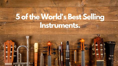 5 Of The Worlds Best Selling Instruments Sheepbuy Blog