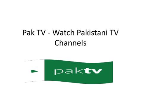 Ppt Great Online Medium To Watch All Pakistani Tv Channels Powerpoint
