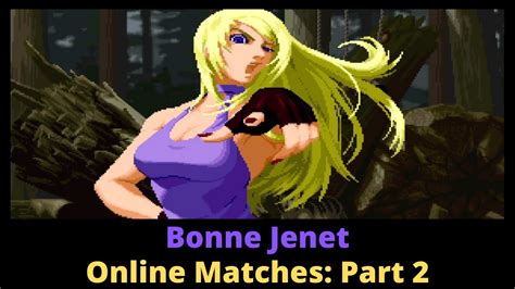 Bonne Jenet Online Matches Part 2 Garou Mark Of The Wolves Youtube
