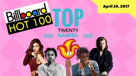 Billboard Hot 100 Top 20 Ranking April 29th 2017 Youtube