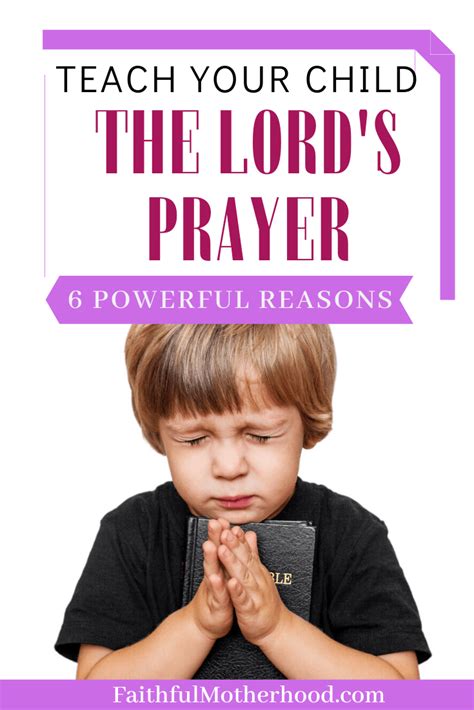 6 Strong Reasons To Teach Your Child The Lords Prayer Faithful