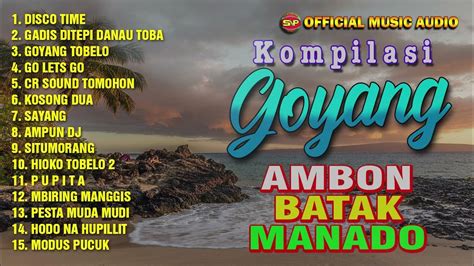 Kompilasi Lagu Lagu Goyang Ambon Batak Manado Official Music Audio Youtube