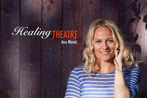 Healing Theatre Anu Niemi Tampere