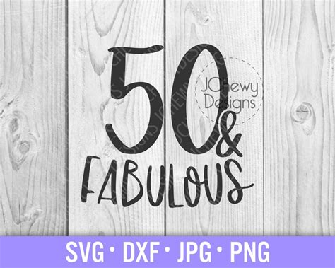 50 And Fabulous Svg 50th Birthday Svg Birthday Shirt Svg Etsy