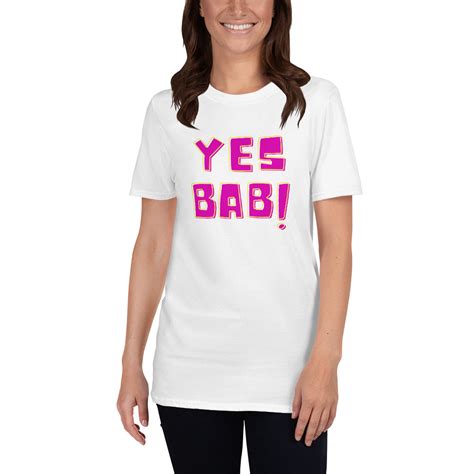 Yes Bab T Shirt Unisex Prints Place