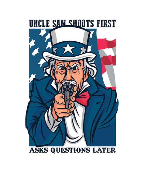 Uncle Sam With Gun Shoot First Ask Questions Later Digital Art By Norman W Pixels