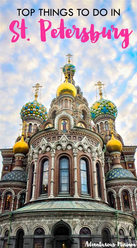 Saint petersburg ( russian : What to see in St Petersburg, Russia - Adventurous Miriam