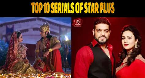 Top 10 Serials Of Star Plus Latest Articles Nettv4u