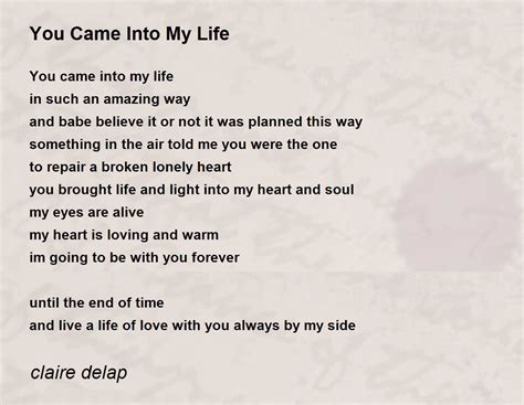 You Came Into My Life You Came Into My Life Poem By Claire Delap