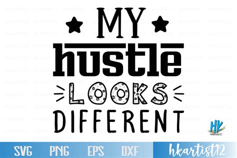 My Hustle Looks Different Svg Graphic By Hkartist12 · Creative Fabrica