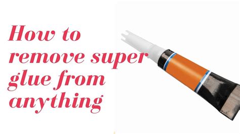How To Remove Super Glue From Practically Anything How To Remove