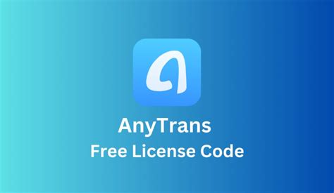 Anytrans Free License Code 2023 And Activation Codes