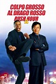 Rush Hour 2 - Colpo grosso al Drago Rosso [HD] (2001) Streaming - FILM ...
