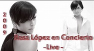 ROSA LÓPEZ EN CONCIERTO / LIVE: ROSA LÓPEZ CANTA "DE HABER SABIDO" EN ...
