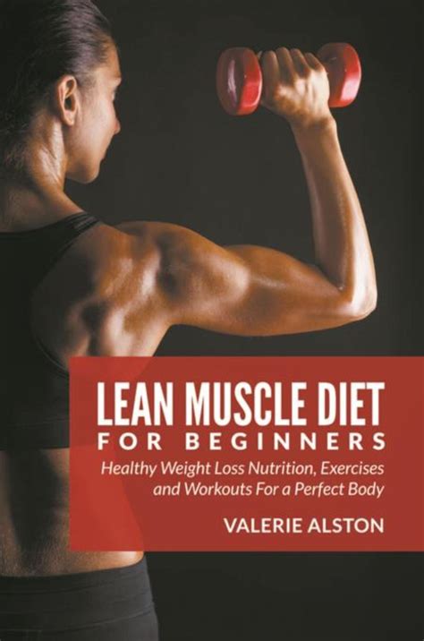 Lean Muscle Diet For Beginners Healthy Weight Loss Nutrition