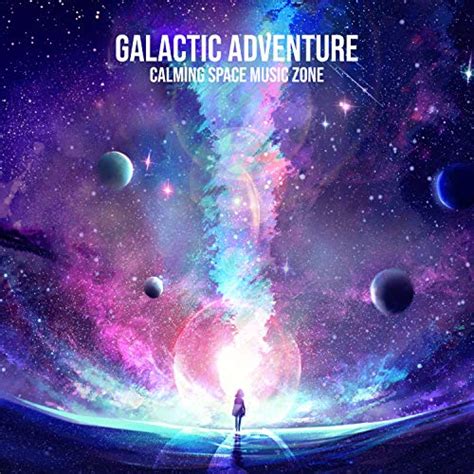 Amazon Music Galactic Space Radioのgalactic Adventure Calming Space