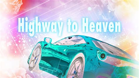Highway To Heaven Journey To Rapture Youtube