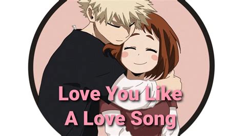 Kacchako Love You Like A Love Song Youtube