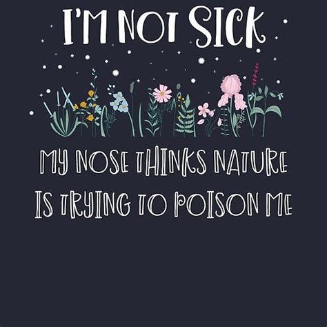 Funny Seasonal Allergy Nature Is Poisoning Me Allergies Funny