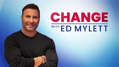 Change With Ed Mylett Coming August 22nd Youtube