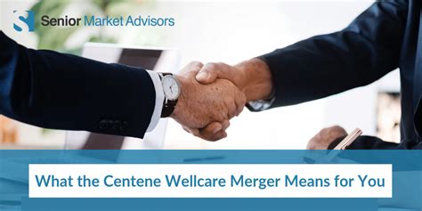 Centene Wellcare Merger Senior Market Advisors