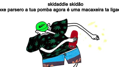 Skidaddle Skidoodle Paraíba Edition Youtube