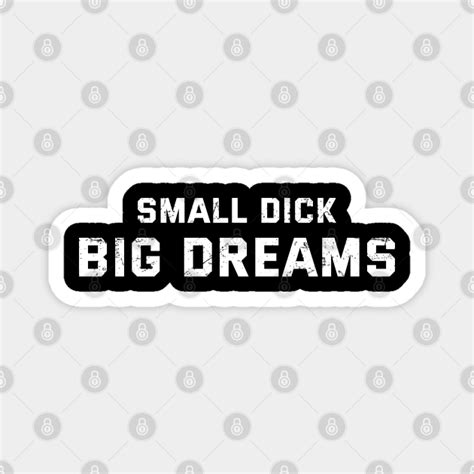 Offensive Adult Humor Small Dick Big Dreams Vintage Offensive Adult
