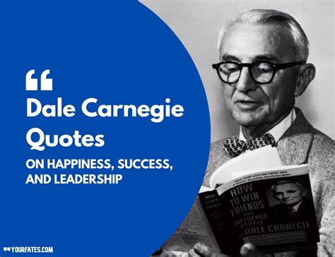 58 Dale Carnegie Quotes That Will Turn You Positive