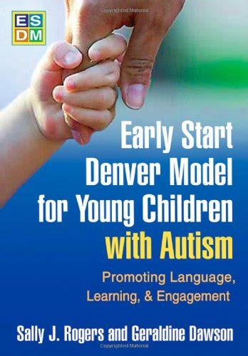 Early Start Denver Model For Young Children With Autism Promoting