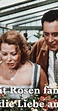 Mit Rosen fängt die Liebe an (1957) - Full Cast & Crew - IMDb