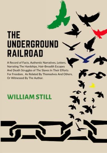The Underground Railroad A Record Of Facts Authentic Narratives