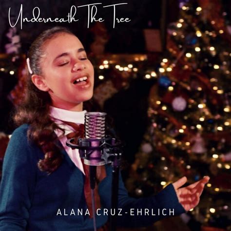 Underneath The Tree Single By Alana Cruz Ehrlich Spotify