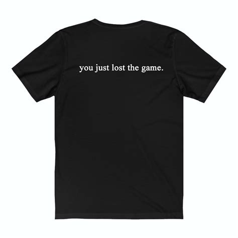 You Just Lost The Game T Shirt Etsy
